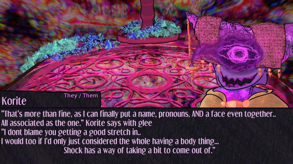 korite smiles with eyes slightly narrowed as they say That's more than fine, as I can finally put a name, pronouns, AND a face even together.. All associated as the one. Korite says with glee      I dont blame you getting a good stretch in. I would too if I'd only just remembered the whole having a body thing. korite smiles with eyes slightly narrowed as they say That's more than fine, as I can finally put a name, pronouns, AND a face even together.. All associated as the one. Korite says with glee      I dont blame you getting a good stretch in. I would too if I'd only just remembered the whole having a body thing.