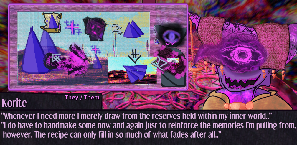 Korite once more smiles as the display brings up the process of duplicating an incense cone by using a psionic pull to dissociate the item ontologically from itself enough to form a facsimile that can be bolstered with itself to form a copy. The memorized recipe and a conceptual fragment of the smoke plume are added to fill the gap. A pile of the cones is also in the image, and all is contained within the core of Symbol Korite's inner world, which is accessed through ripping a hole through space into their spirit, which looks like a fractal wound in reality being ripped by their hands into their body ; they say Whenever I need more I merely draw from the reserves held within my inner world..  I do have to handmake some now and again just to reinforce the memories I'm pulling from, however. The recipe can only fill in so much of what fades after all.. Korite once more smiles as the display brings up the process of duplicating an incense cone by using a psionic pull to dissociate the item ontologically from itself enough to form a facsimile that can be bolstered with itself to form a copy. The memorized recipe and a conceptual fragment of the smoke plume are added to fill the gap. A pile of the cones is also in the image, and all is contained within the core of Symbol Korite's inner world, which is accessed through ripping a hole through space into their spirit, which looks like a fractal wound in reality being ripped by their hands into their body ; they say Whenever I need more I merely draw from the reserves held within my inner world..  I do have to handmake some now and again just to reinforce the memories I'm pulling from, however. The recipe can only fill in so much of what fades after all..