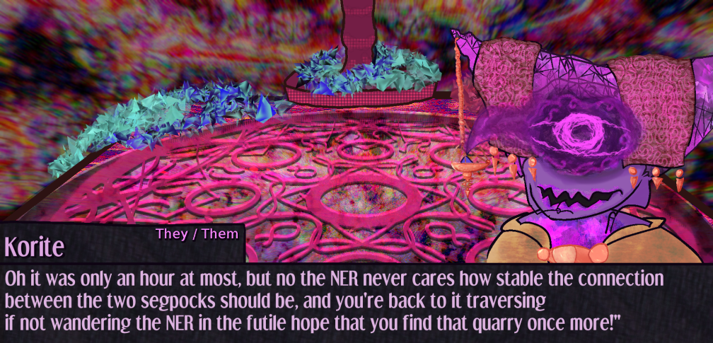Oh it was only an hour at most,  but no the NER never cares how stable the connection between the two segpocks should be,  and you're back to it traversing if not wandering the NER in the futile hope that you find that quarry once more! Oh it was only an hour at most,  but no the NER never cares how stable the connection between the two segpocks should be,  and you're back to it traversing if not wandering the NER in the futile hope that you find that quarry once more!