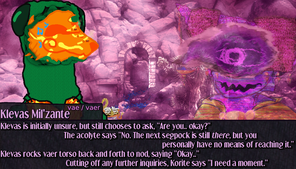 the background has zoomed back out to when Klevas entered the sheltered area. Vaer eyes are wall-staring as before, and vaer mask is supported by a tendril snaked underneath the jawlines of the fox-like face. Vae grips it tightly as a still stressed and frustrated korite hologram speaks to vaem.